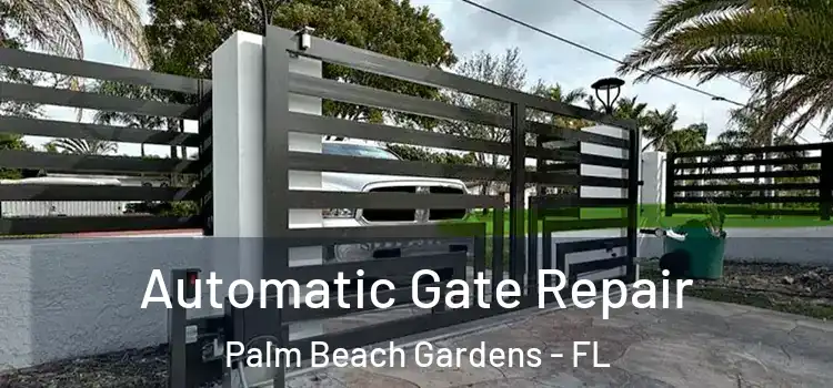 Automatic Gate Repair Palm Beach Gardens - FL