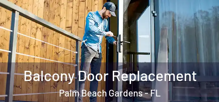  Balcony Door Replacement Palm Beach Gardens - FL