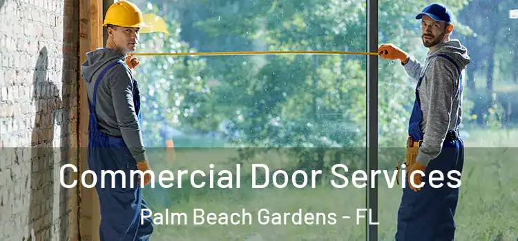 Commercial Door Services Palm Beach Gardens - FL