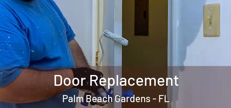  Door Replacement Palm Beach Gardens - FL