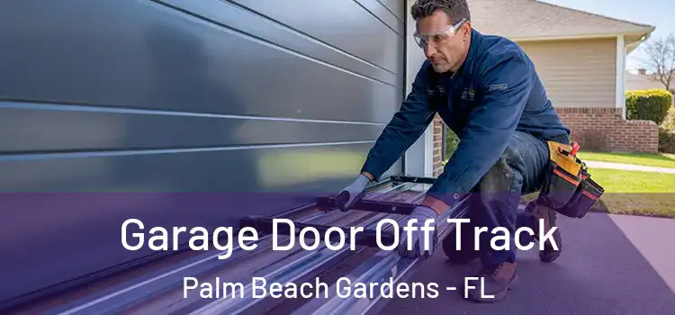  Garage Door Off Track Palm Beach Gardens - FL
