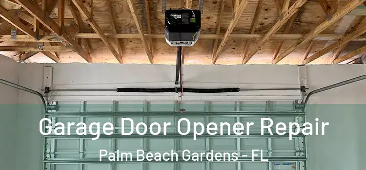  Garage Door Opener Repair Palm Beach Gardens - FL