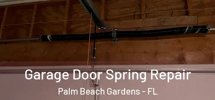  Garage Door Spring Repair Palm Beach Gardens - FL