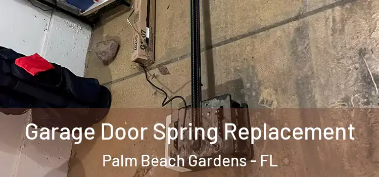  Garage Door Spring Replacement Palm Beach Gardens - FL