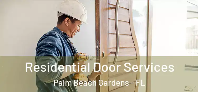 Residential Door Services Palm Beach Gardens - FL