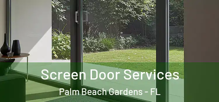 Screen Door Services Palm Beach Gardens - FL